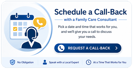 Schedule a Call-Back with a Family Care Consultant &mdash; pick a date and time that works for you